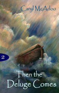 Then the Deluge Comes by best selling, award winning author Caryl McAdoo is a Biblical Fiction, book two from the Generations Series