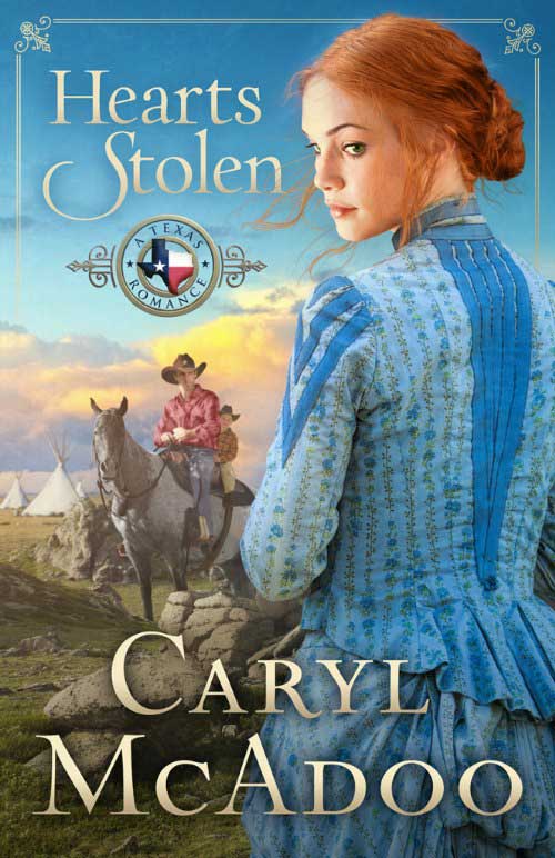 Hearts Stolen by Caryl McAdoo a historical Christian Romance Novel from the Texas Romance Family Saga series