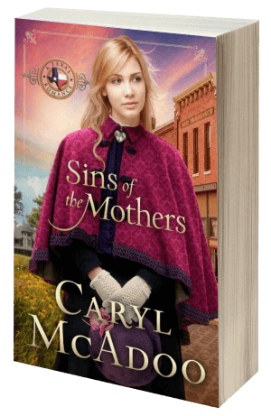 Sins of the Mother by Caryl McAdoo, a historical Christian romance novel from the Texas Romance Family Saga series