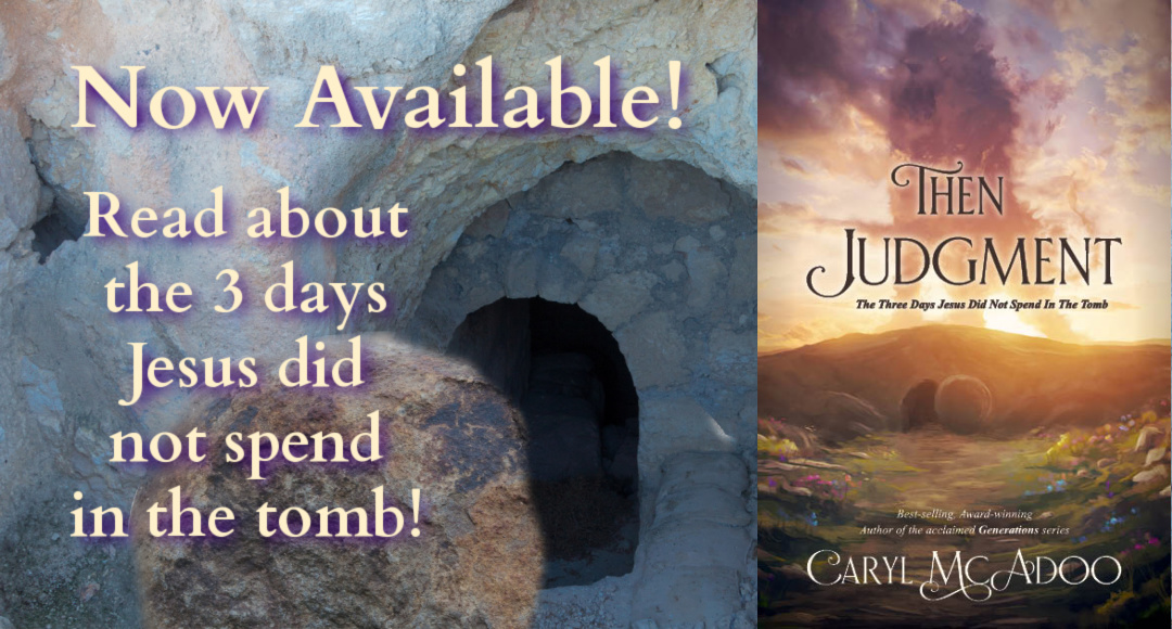 Cover of THEN JUDGEMENT The Three Days Jesus Did Not Spend in the Tomb features beautiful clouds in the formation of a roaring lion in the sun's glorious sky over an empty tomb. It's on the background of an empty tomb.yXAS WILDFLOWERS features both heroines, blonde Maisie Lowell and her best friend, brunette Rayne St. Laurent on a background of Texas wildflowerswBoth