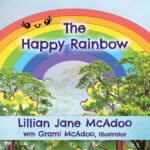 Cover of a children's picture book THE HAPPY RAINBOW by Lillian Jane McAdoo. There's a bright happy rainbow with smilie and smiling eyes with a forest beneath it.
