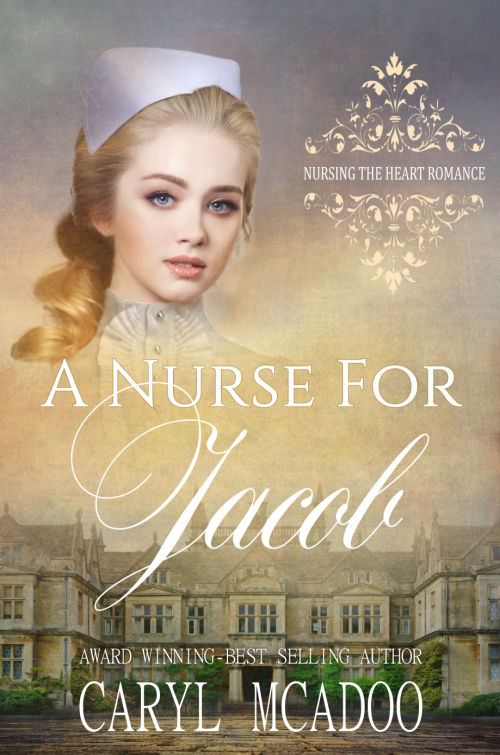A Nurse for Jacob, a Historical Christian Romance by Caryl McAdoo