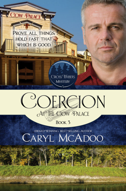 Coercion at the Cow Palace, Cross Timbers Mystery, Historical Christian Mystery by Caryl McAdoo
