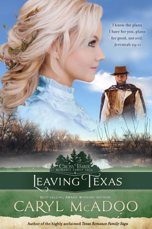 Leaving Texas, book four of Cross Timbers Romance Family Saga, a Historical Christian Romance
