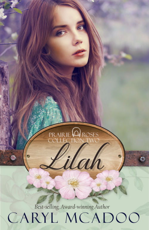 Lilah, Prairie Roses Collection, Historical Christian Romance by Caryl McAdoo
