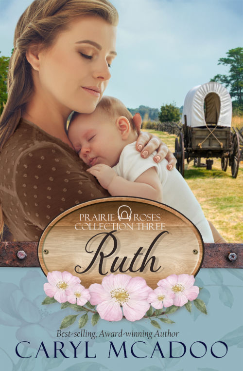 Ruth, Prairie Roses Collection, Historical Christian Romance by Caryl McAdoo