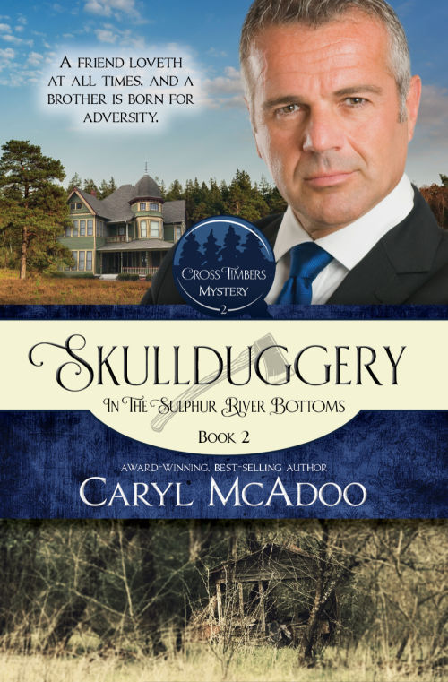 Skullduggery in the Sulphur River Bottoms, Cross Timbers Mystery Historical Christian Romance by Caryl McAdoo