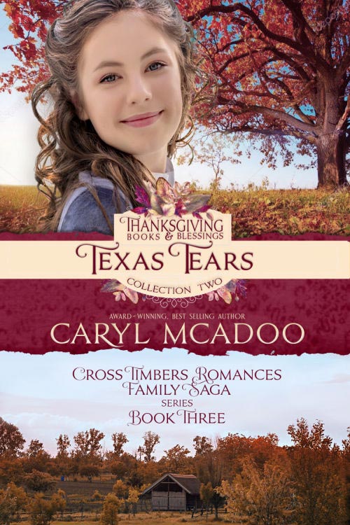 Texas Tears, a Cross Timbers Romance Family Saga, Historical Christian Romance by Caryl McAdoo
