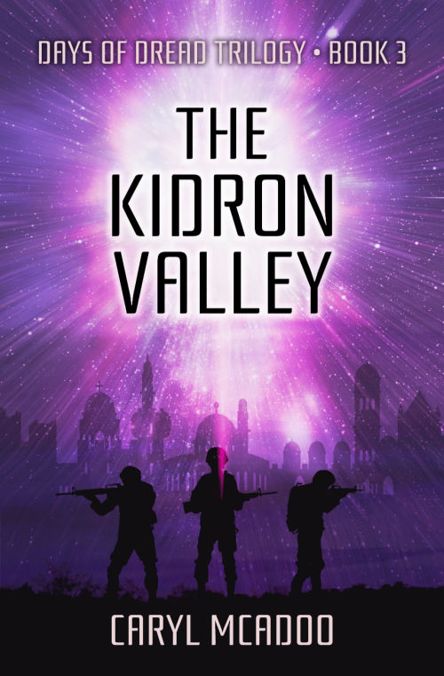 The Kidron Valley, Book Three in the Days of Dread Trilogy, Young Adult Fiction by Caryl McAdoo